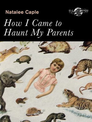 cover image of How I Came to Haunt My Parents